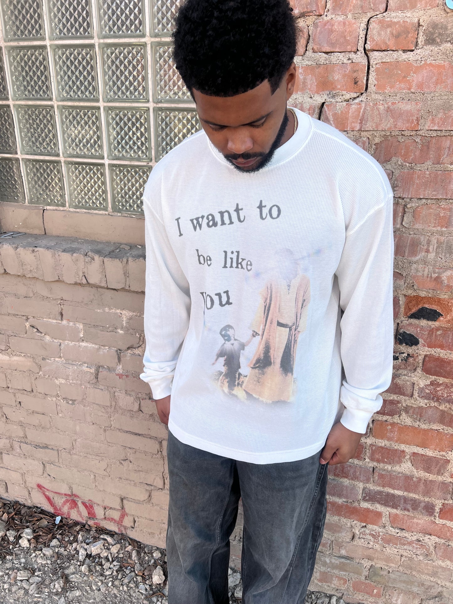 'I want to be like you' Thermal